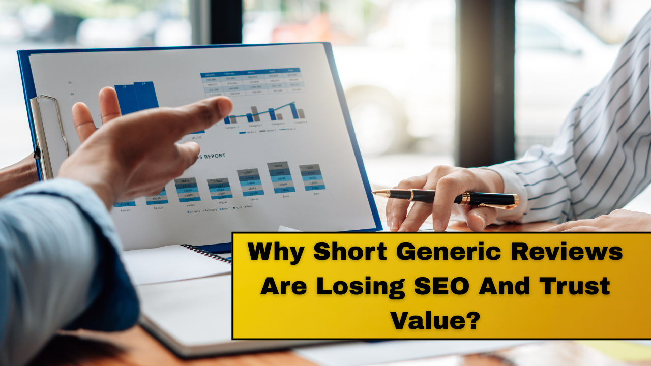 Why Short Generic Reviews Are Losing SEO And Trust Value?