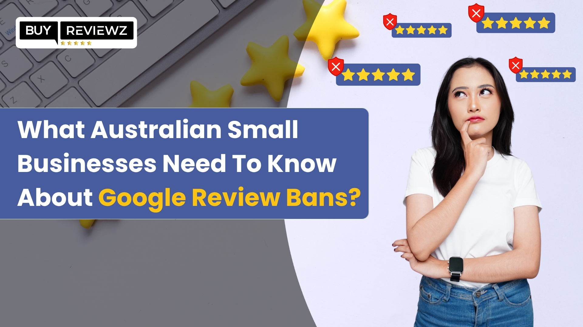What Australian Small Businesses Need to Know About Google Review Bans
