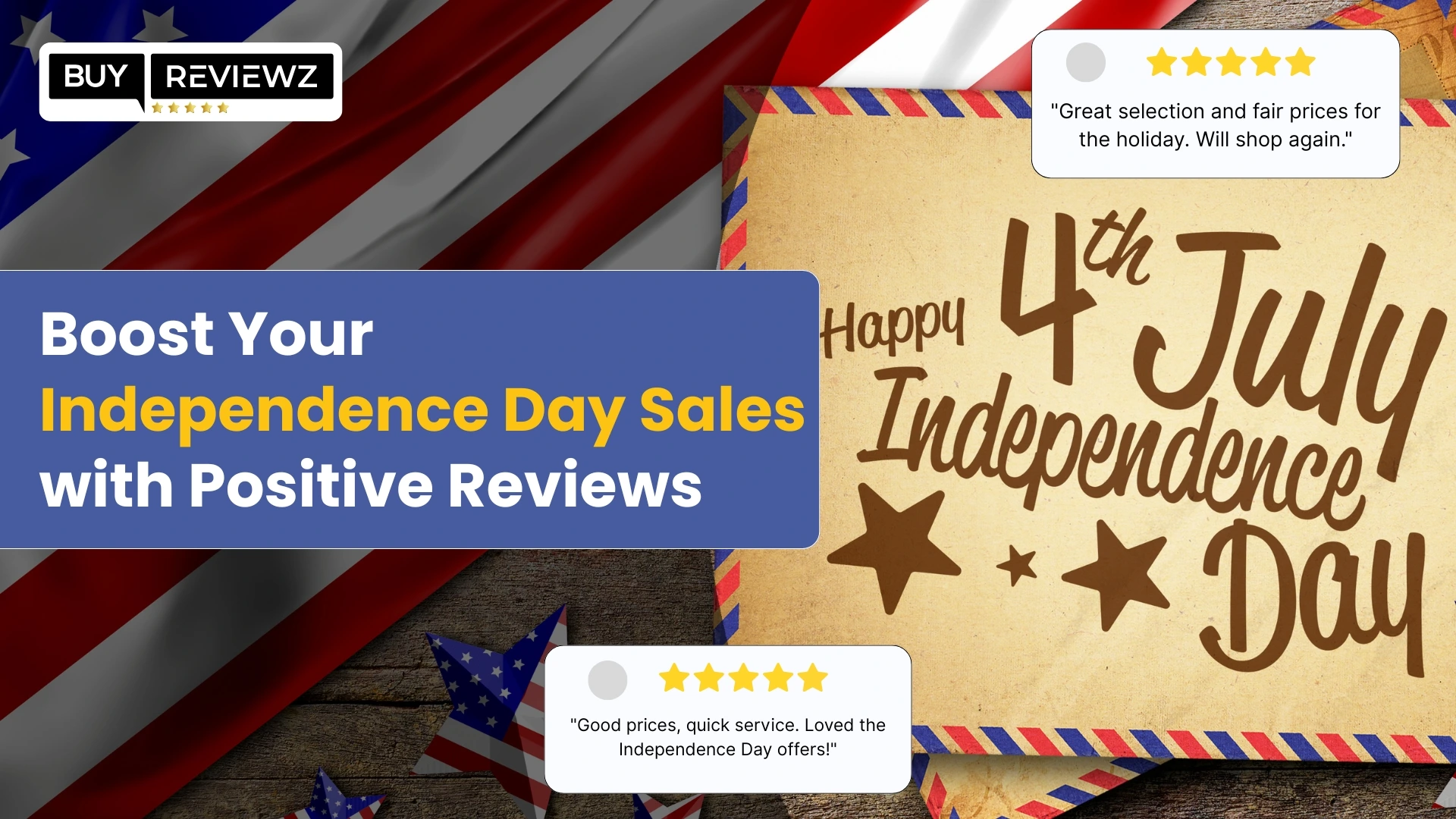 Boost Your Independence Day Sales With Positive Reviews