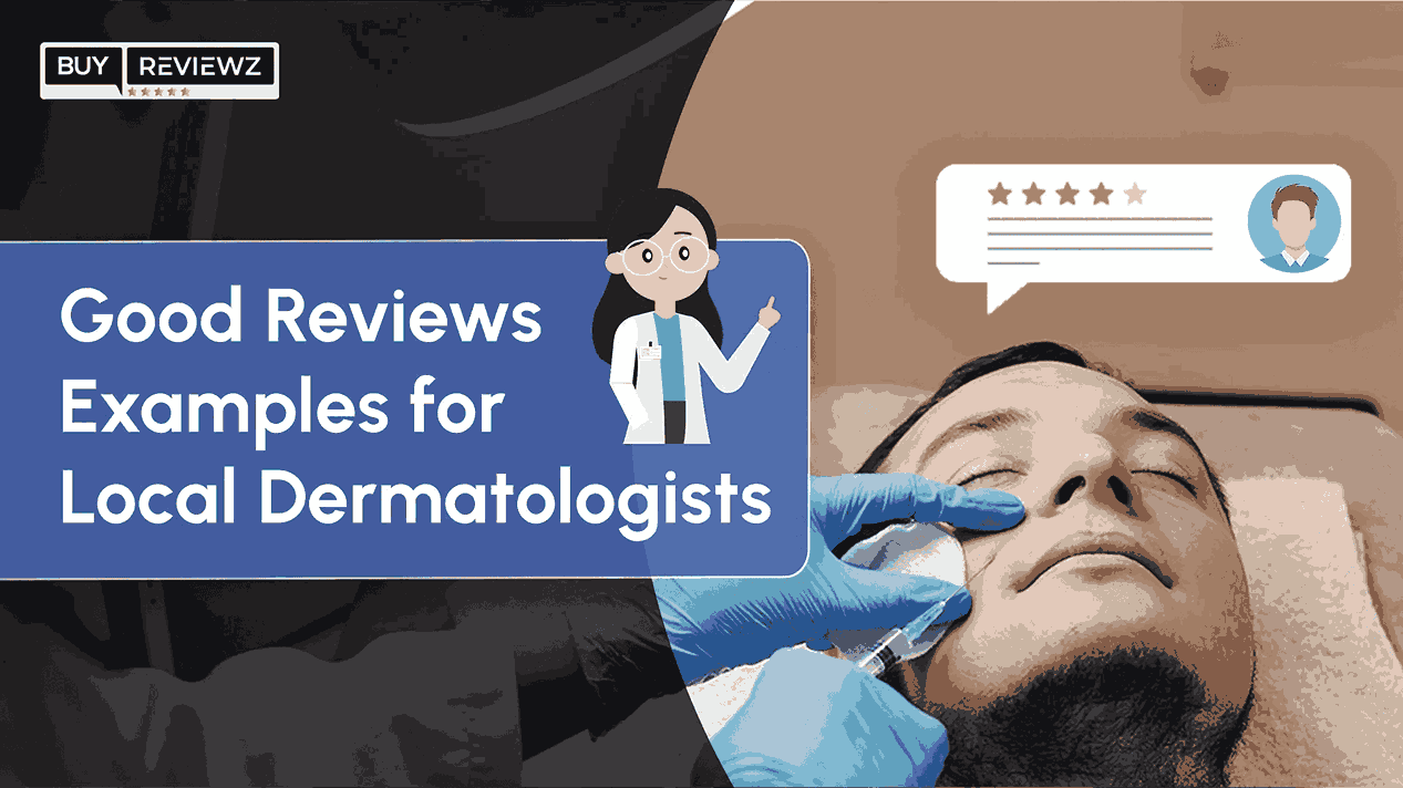 50+ Good Reviews Examples for Local Dermatologists