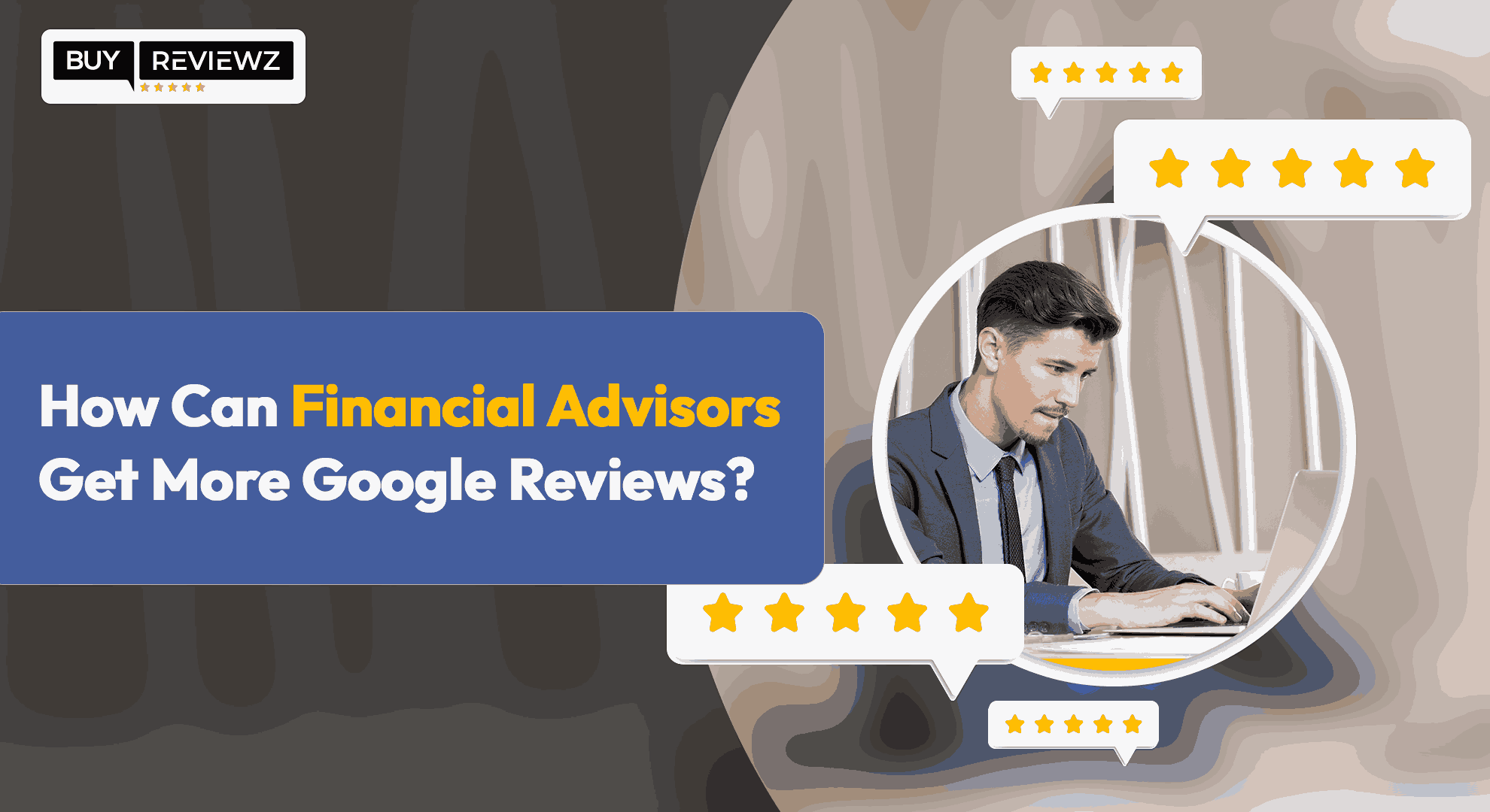How Can Financial Advisors Get More Google Reviews?