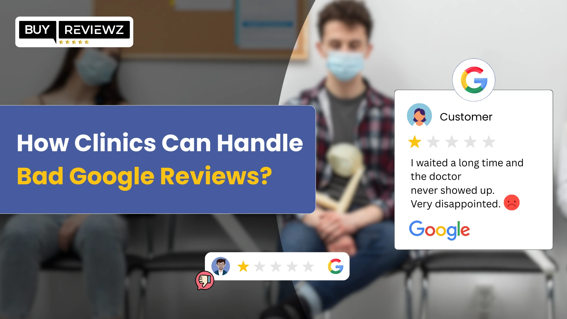 How Clinics Can Handle Bad Google Reviews?
