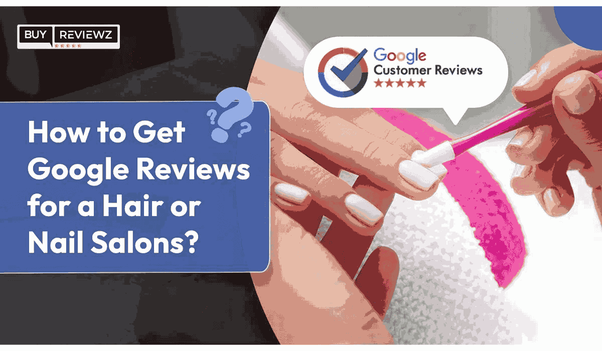 How do you get Google Reviews for Hair or Nail Salons?