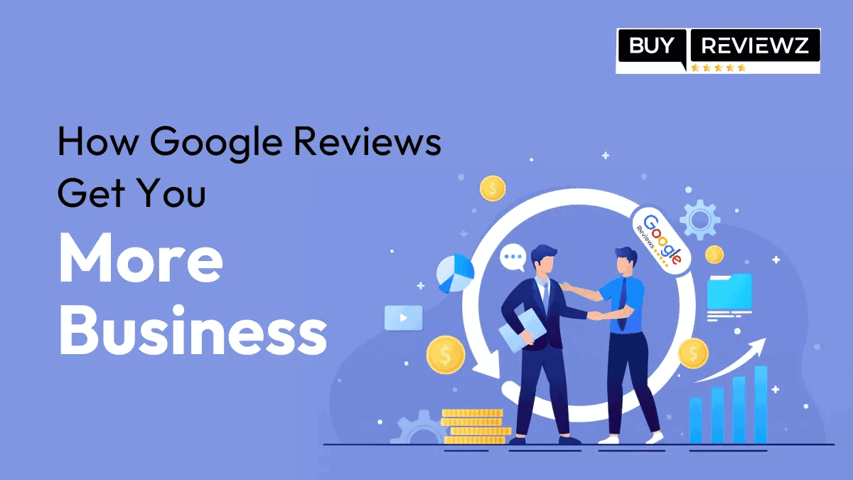 How Google Reviews Get You More Business?