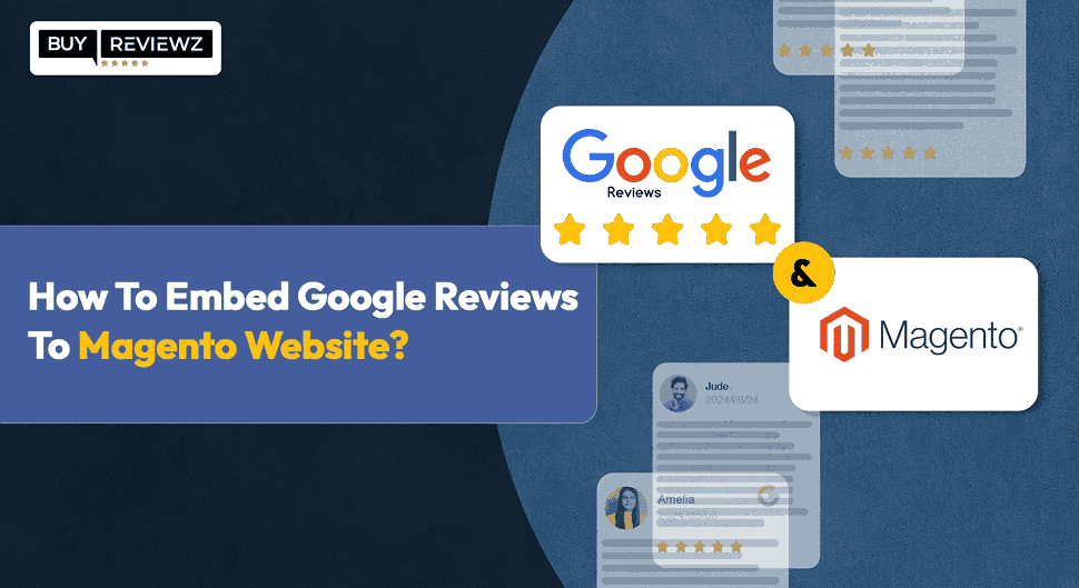 How To Embed Google Reviews To Magento Website?