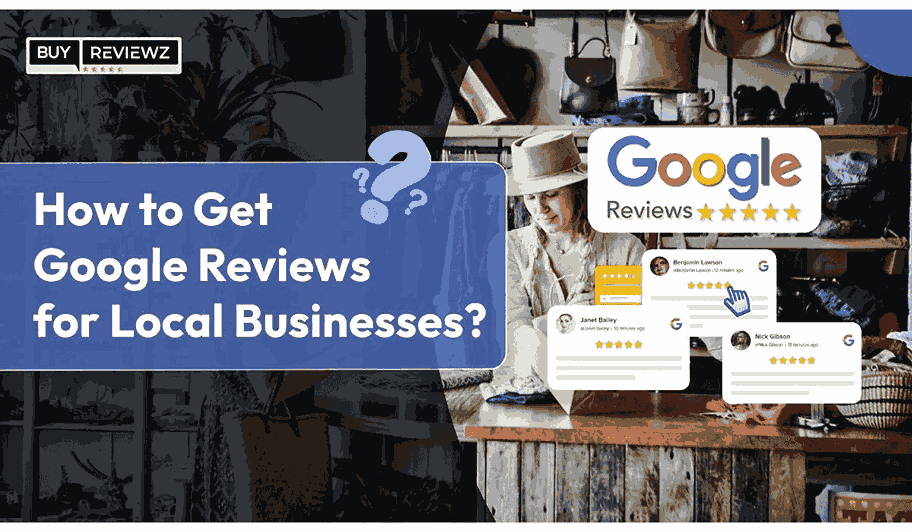 How To Get Google Reviews For Local Businesses?