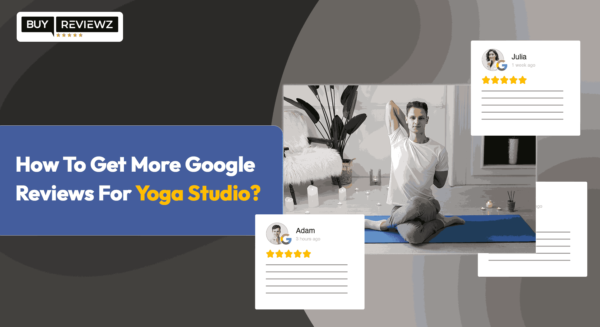 How To Get More Google Reviews For Yoga Studio?
