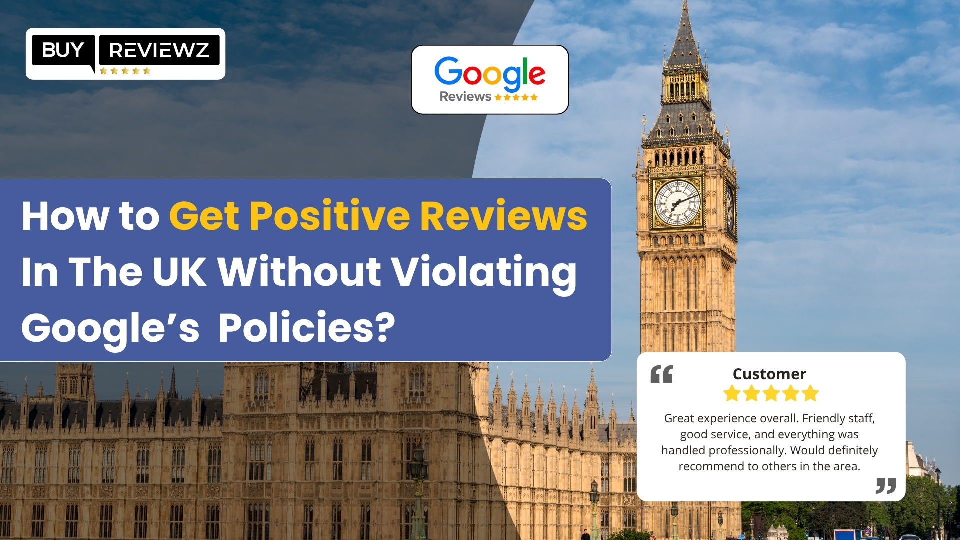 How to Get Positive Reviews in the UK Without Violating Google’s 2025 Policies?
