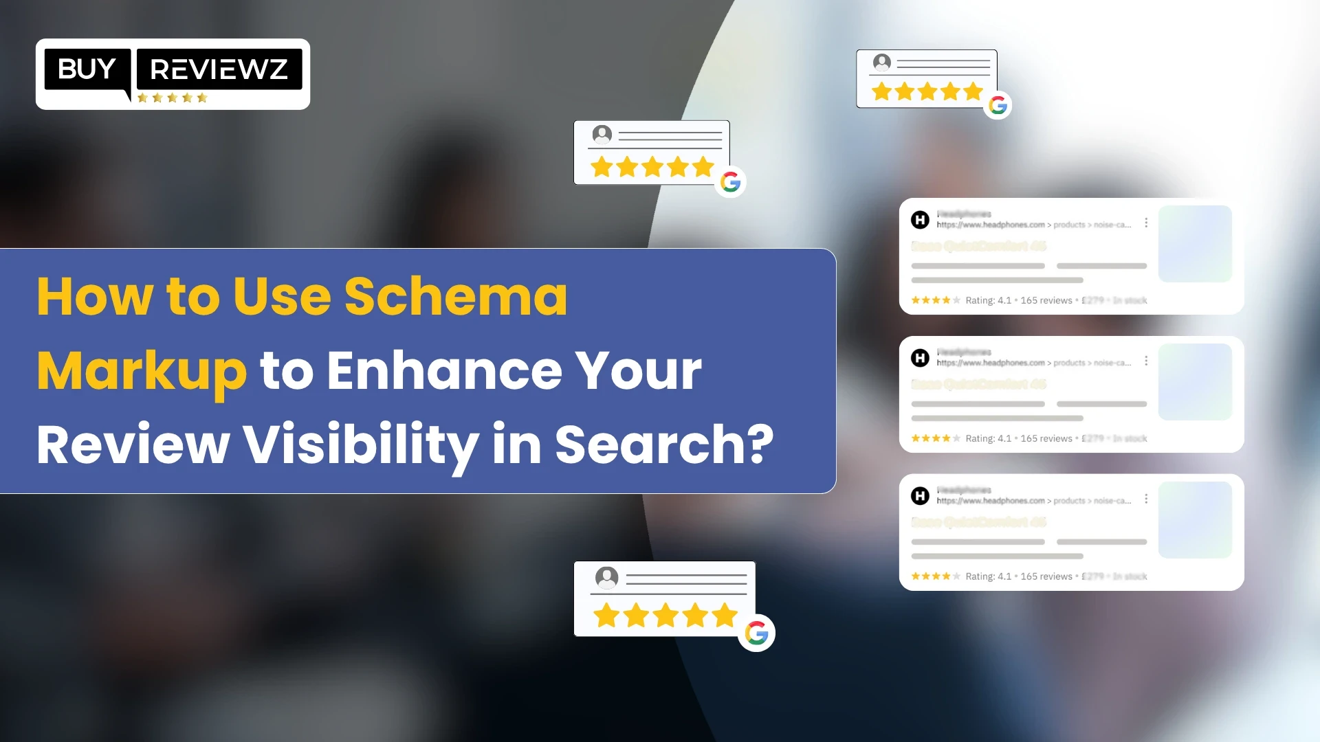 How to Use Schema Markup to Enhance Your Review Visibility in Search?