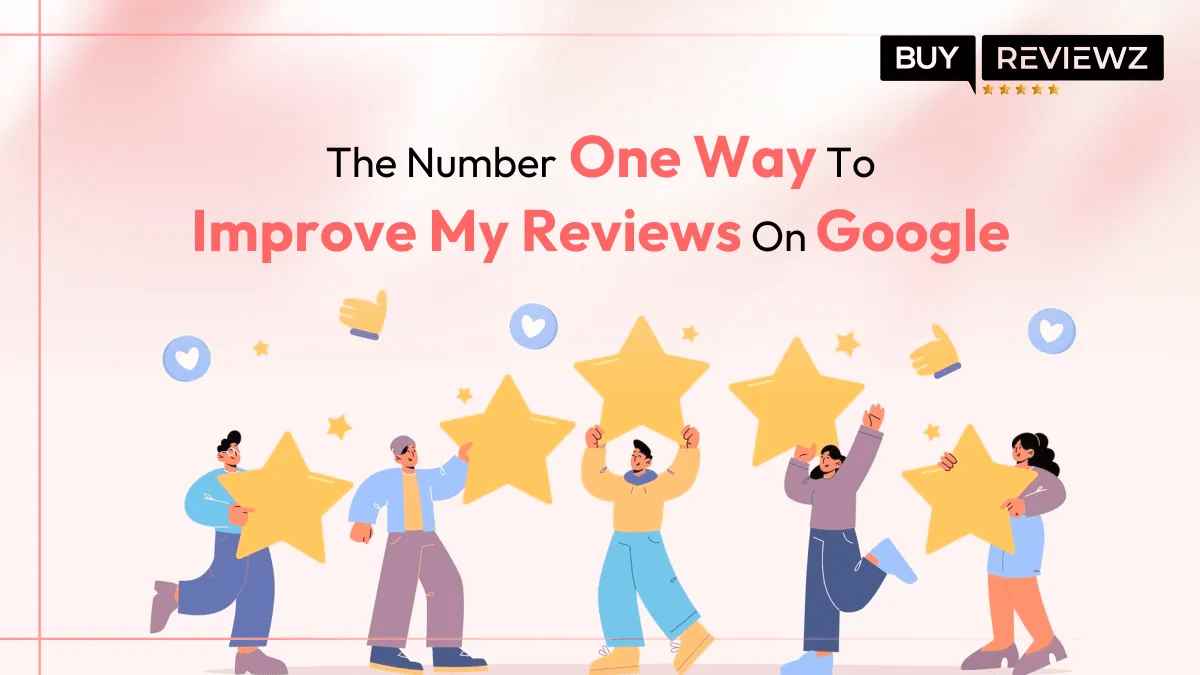 Number One Way To Improve Reviews On Google