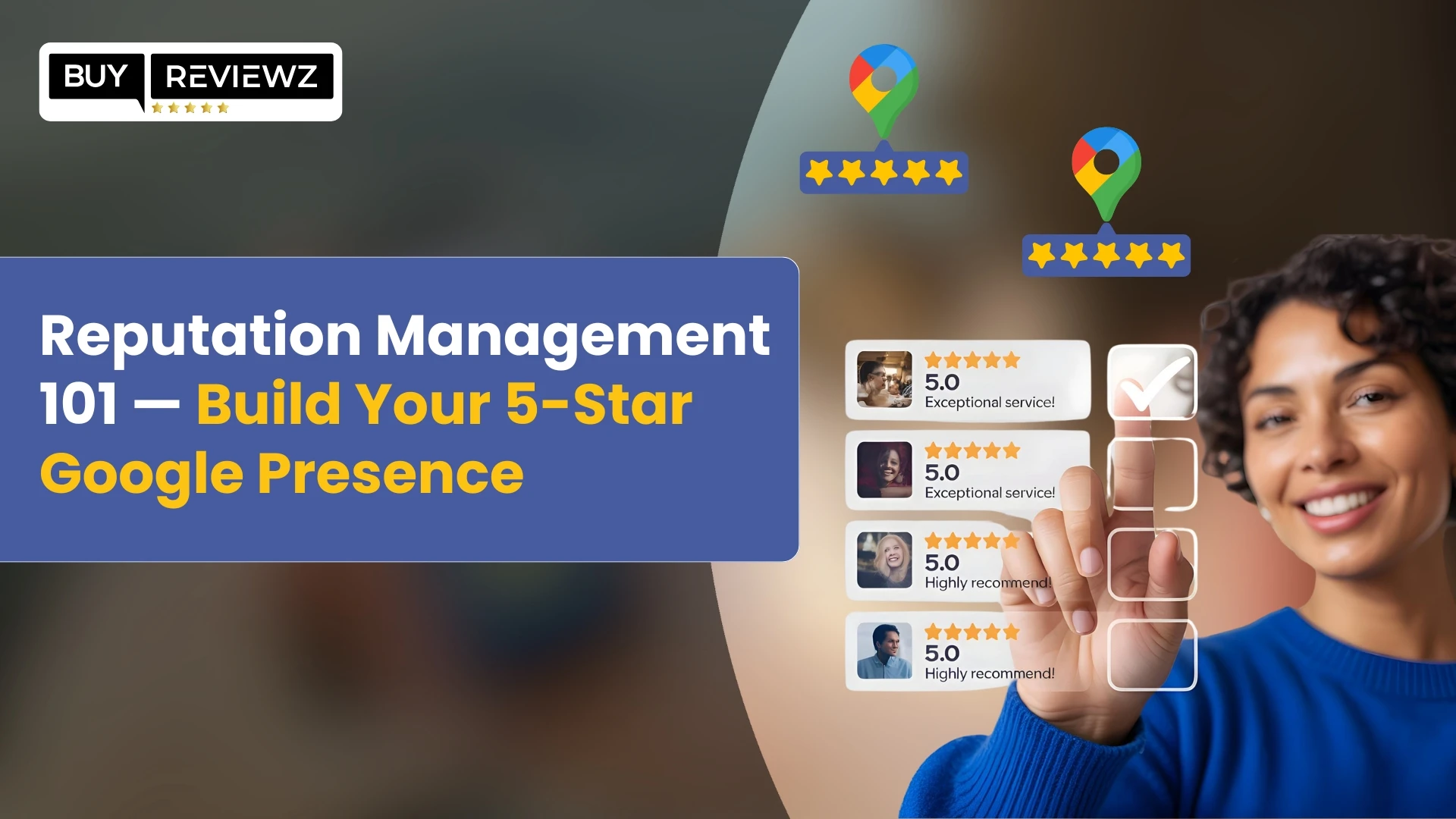 Reputation Management 101 — Build Your 5-Star Presence On Google