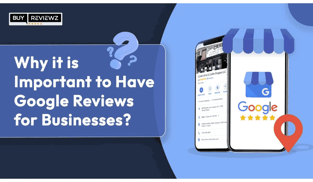 Why Is It Important To Have Google Reviews For Businesses?